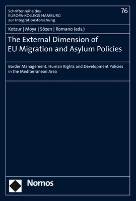 The External Dimension of EU Migration and Asylum Policies. Border Management, Human Rights and Development Policies in the Mediterranean Area